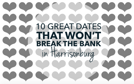 10 great dates that won't break the bank in Harrisonburg