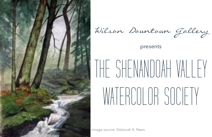 Wilson Downtown Gallery: Shenandoah Valley Watercolor Society