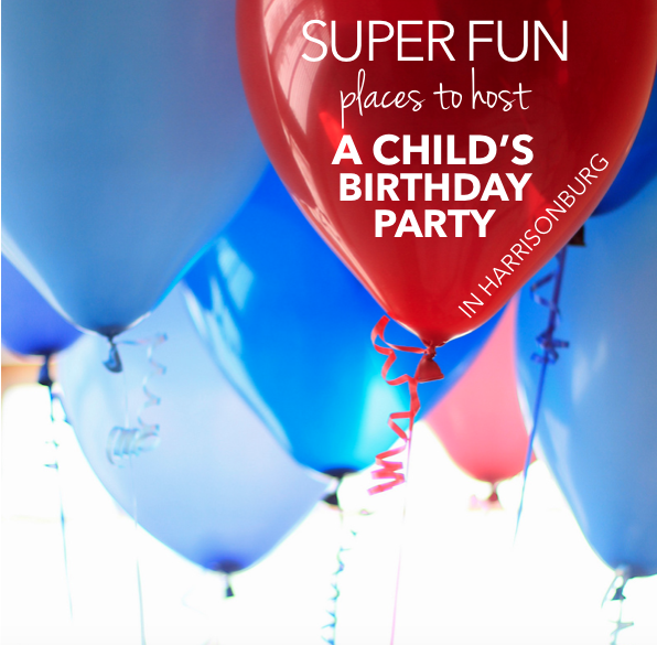 Best Places to Host a Child's Birthday Party in Harrisonburg