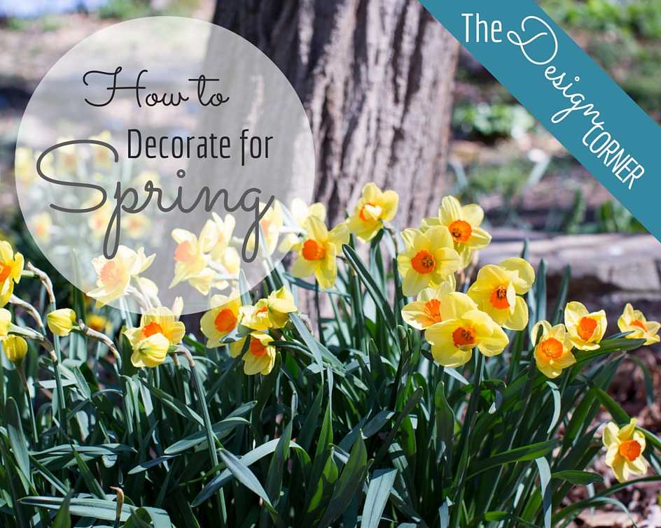 Design Corner: How to Decorate for Spring | Harrisonblog