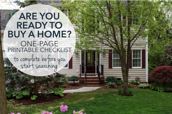 Are you ready to buy a home? One-page printable checklist to complete before starting your home search | The Harrisonburg Homes Team @ Kline May Realty