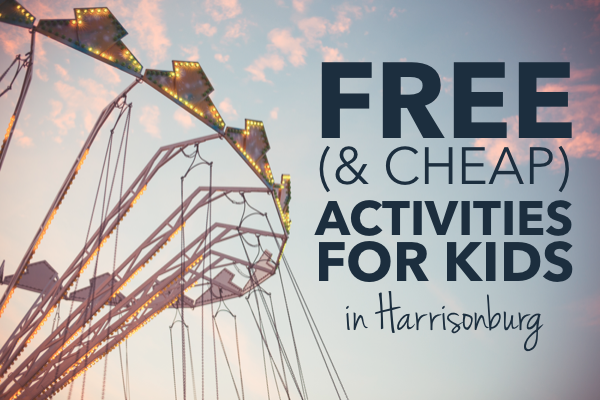 Free (and Cheap) Activities for Kids in Harrisonburg | Harrisonblog